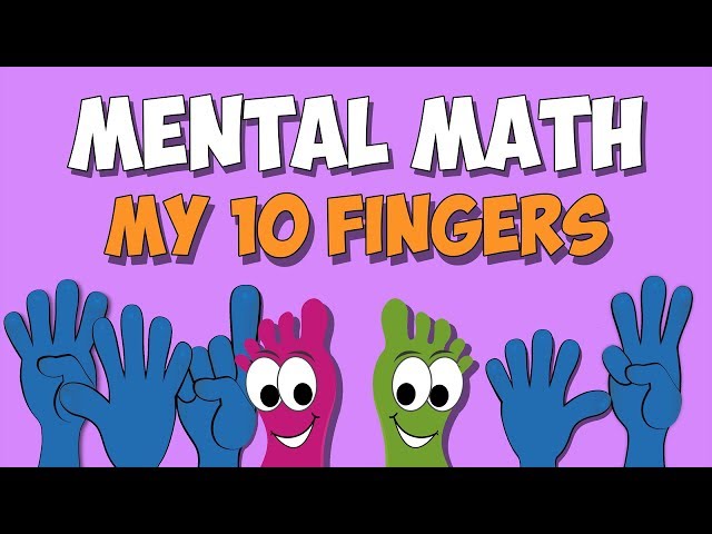 Mental Math Counting Song- My 10 Fingers!!!