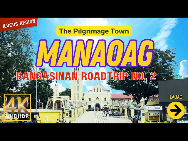 MANAOAG Pangasinan Road Trip No. 2 | The Pilgrimage Town | Ilocos Region | Philippines | 4K
