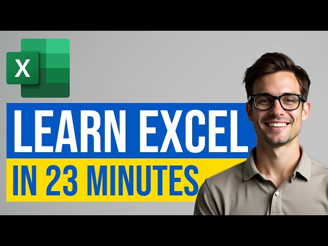 Learn Excel FAST: Essential Skills for Beginners in 23 Minutes