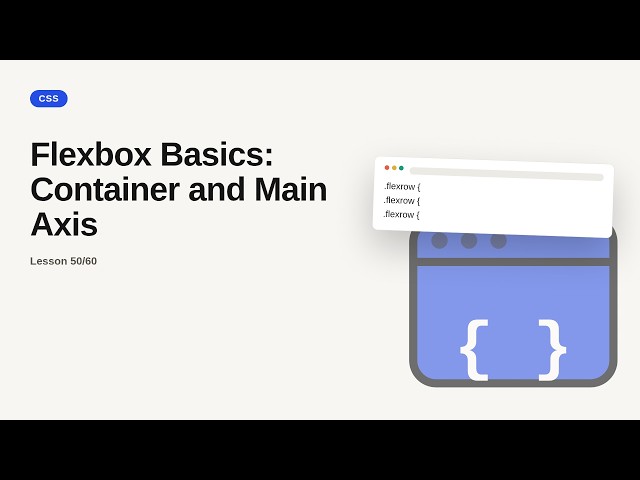 CSS Series: Flexbox Basics: Container and Main Axis
