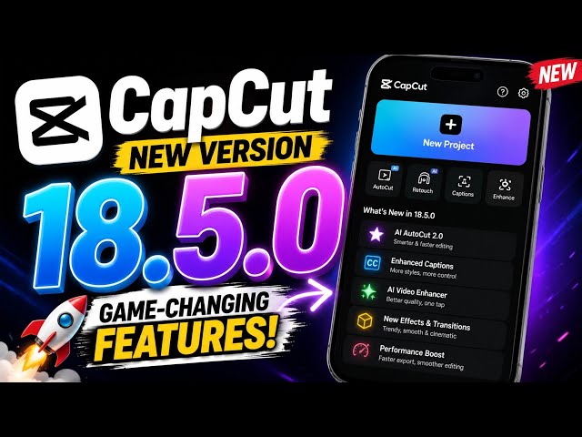 CapCut NEW Version 18.5.0 🚀 | Game-Changing Features!