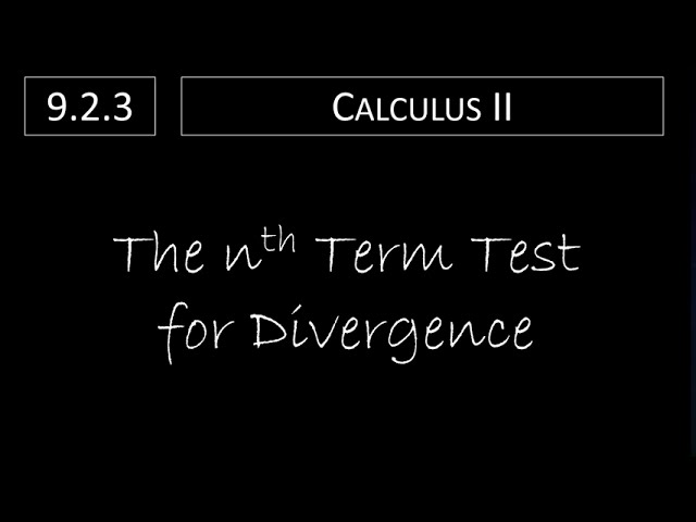 Calculus II - 9.2.3 The nth Term Test for Divergence
