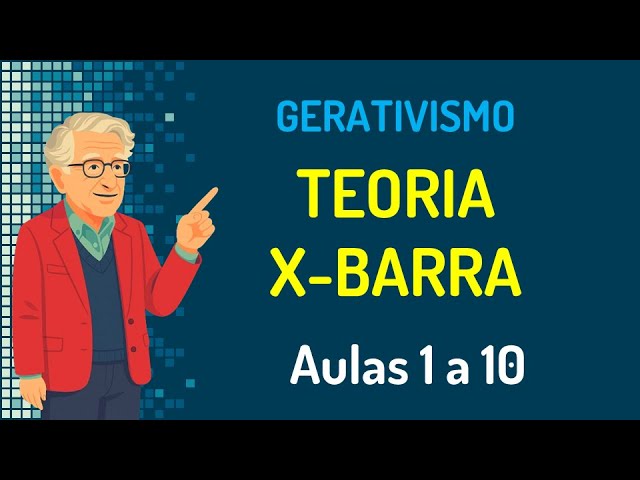 Sintaxe gerativa: aulas 1 a 10 - Teoria X-barra