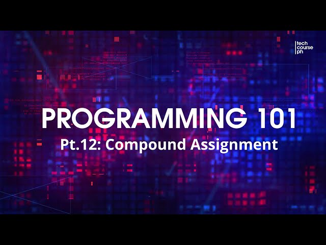 Compound Assignment | Programming 101 for Beginners using C++ (Part 12)
