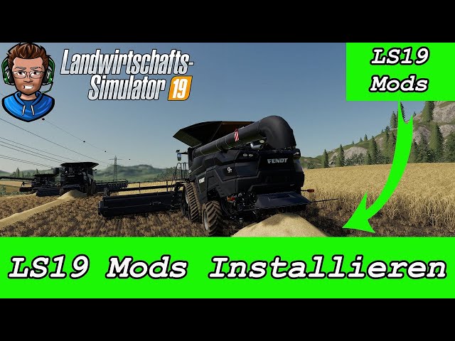 LS19 Mods Installieren 🚜 PC Tutorial 🚜 Farming Simulator 19 🚜 LS19 Maps 🚜 FS19 Mods