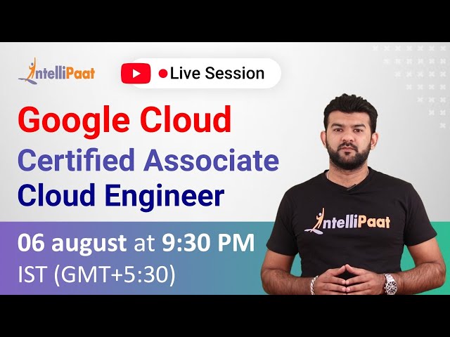 Google Cloud Certified Associate Cloud Engineer | Intellipaat