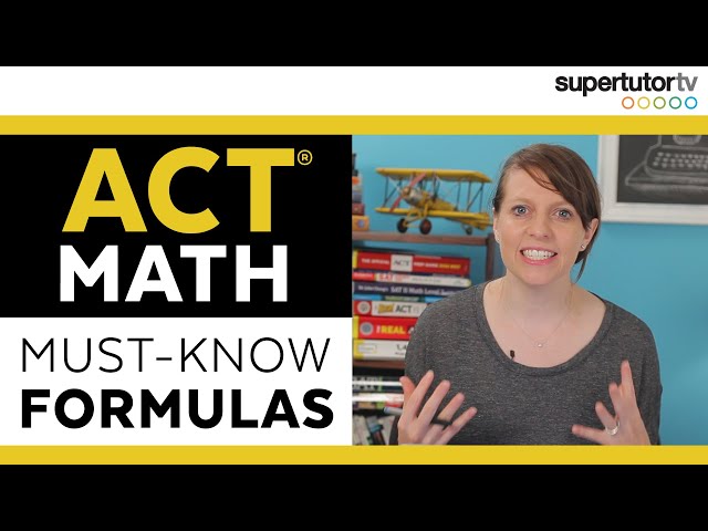 Must-Know Formulas for ACT® Math - Tips, Tricks, & Hacks for the Math section of the ACT®