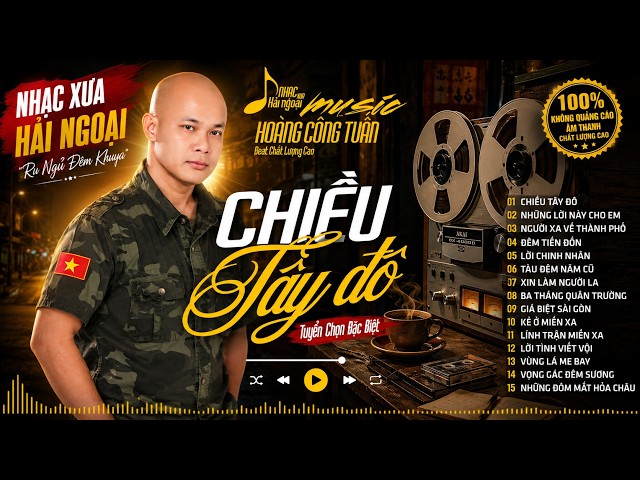 LK Nhạc Lính Xưa 1975 "Nổi Da Gà" Chiều Tây Đô ➤BOLERO CÔNG TUẤN | Nhạc Xưa Hải Ngoại Chọn Lọc