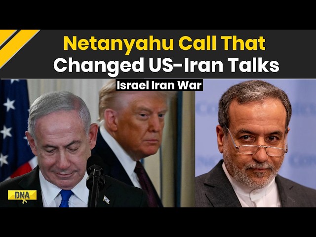 Iran Israel War Update: How Netanyahu Phone Call Changed US Iran Peace Talks |US Iran War
