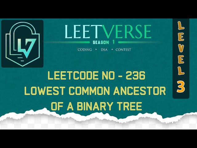 LeetCode 236 | Lowest Common Ancestor of a Binary Tree