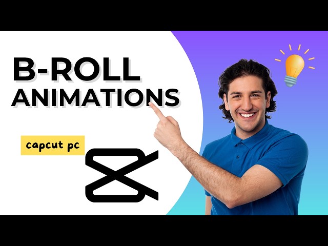 How to Animate B-Roll in Capcut for PC