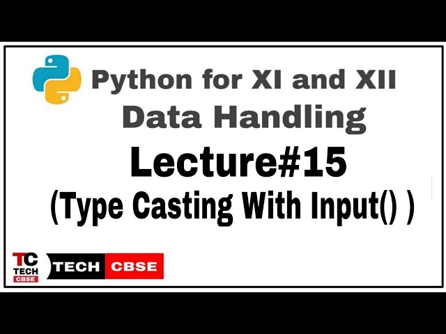 Type Casting in Input Function | Python for class 11 | Data Handling | Computer Science | IP | #15