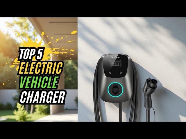 Best EV Chargers for Home Charging – Top 5 Picks!