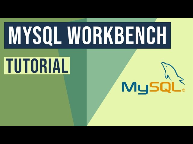 MySQL Workbench Tutorial