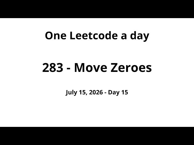 Daily Leetcode #15 - 283: Move Zeroes