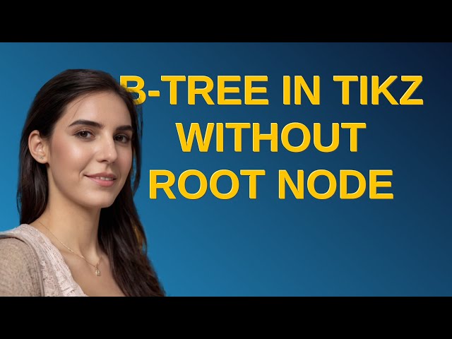 Tex: B-Tree in TikZ without root node