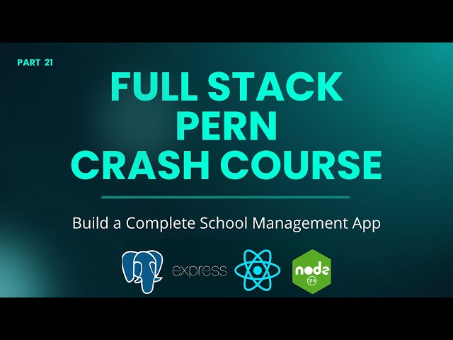 Full Stack PERN Crash Course | Build School Management System for Placement in 2026