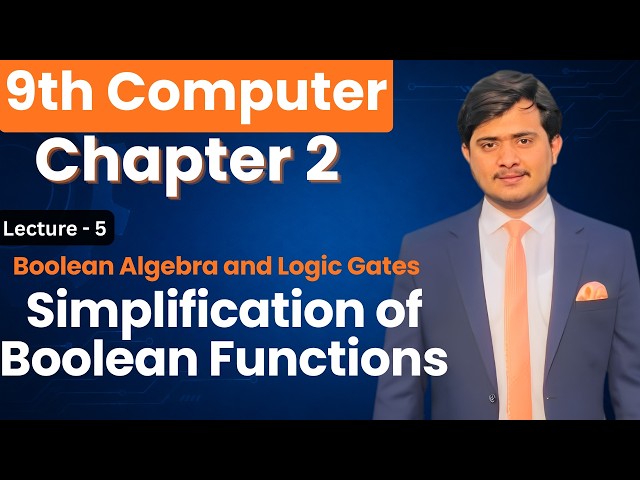 Simplification of Boolean Functions | 9th Computer - Ch 2 - Lec 5