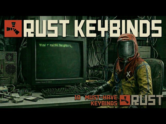 10 Rust Binds Every Player Needs (Seriously) + How to Make Your Own