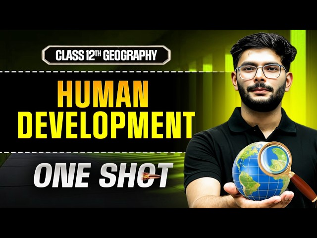 Human Development Class 12 One Shot | Class 12 Geography Chapter 3