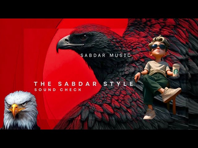 The Sabdar Style - Special Unique SoundCheck Version