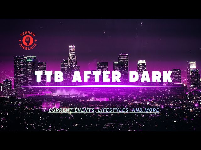 TTB after Dark #8