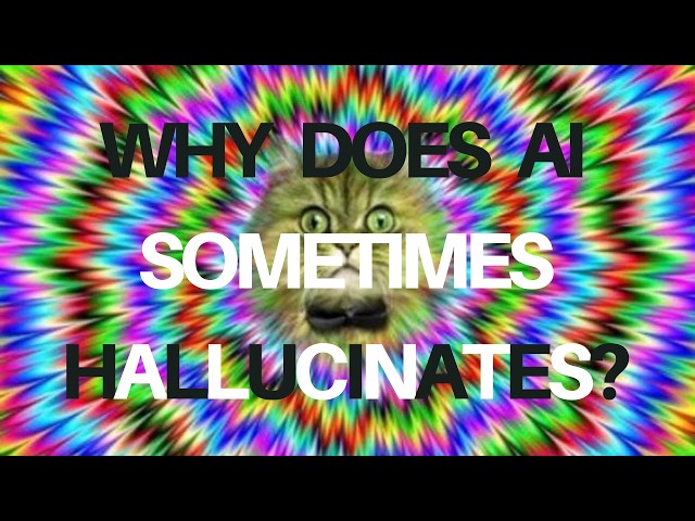 Why Does AI Sometimes Hallucinates?