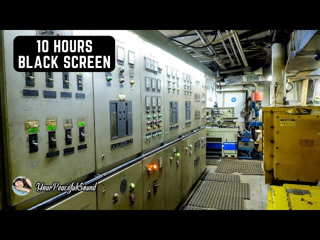 Ship Engine Room Sound | White Noise Sounds | Relax, Sleep, Calm, Soothe a Baby | 10H Black Screen