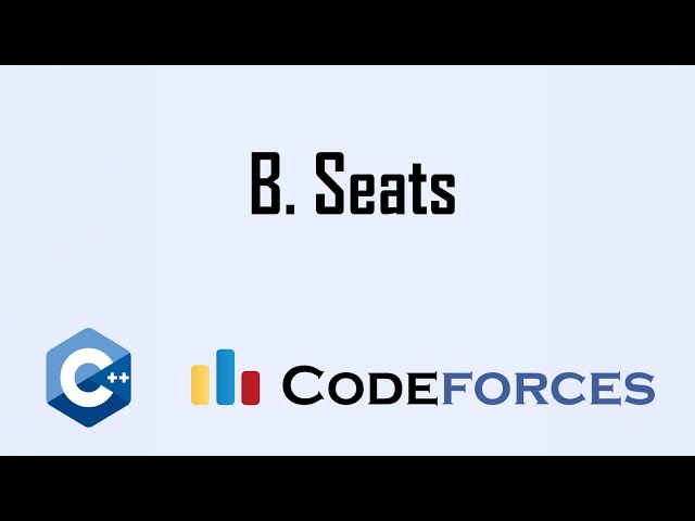 B. Seats | Codeforces Round 1077 Solution