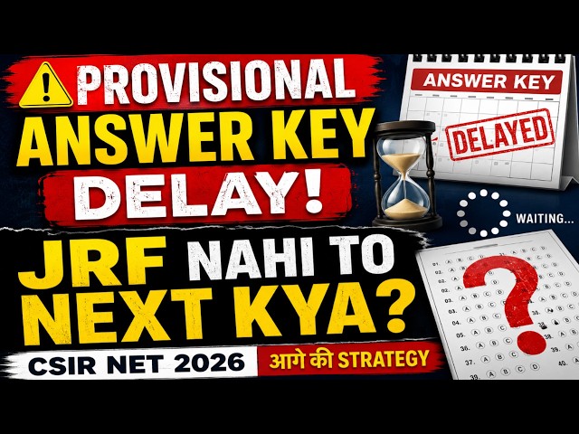 CSIR NET 2026 Provisional Answer Key and Response Sheet | Expected Date of Response Sheet