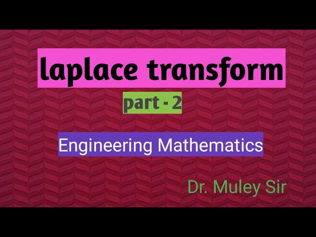 Laplace transform- part-2|| by Dr. Muley sir