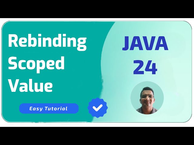 Rebinding Scoped Value | Java 24