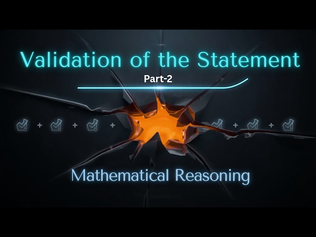 Validation of the Statement Part-2 | Mathematical Reasoning | Class 11th