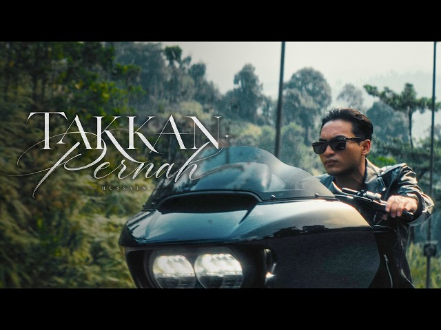 Takkan Pernah - Hussain (Official Music Video)
