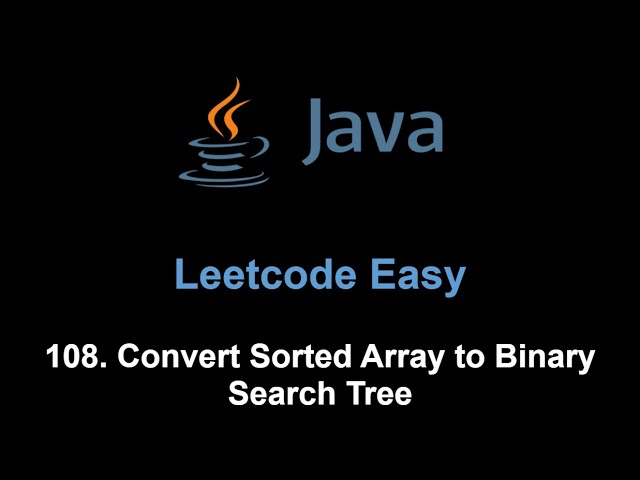 Leetcode 108. Convert Sorted Array to Binary Search Tree (Java)