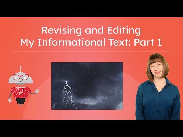 Revising and Editing My Informational Text: Part 1 - Adding Text Features