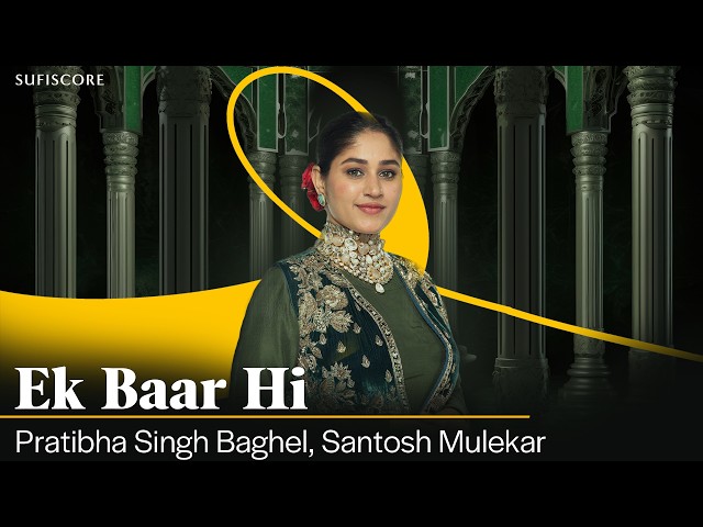 Immortal | Ek Baar Hi Je Bhar Ke | Pratibha Singh Baghel | Classical Ghazal Song | Sufiscore