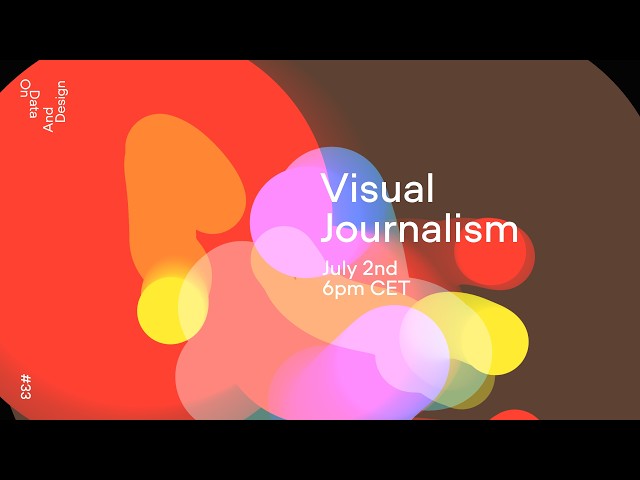 #33 Visual Journalism・Irene de la Torre Arenas, Jonas Oesch, Marco Hernandez・On Data And Design