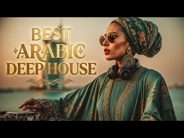 Arabic Deep House Mix 2026 ~ Best Arabic Deep House Vibes For You