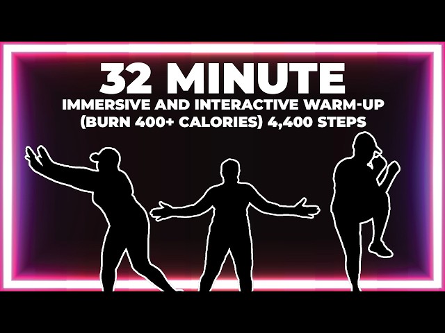 32 Minute Full-Body Immersive Warm-Up | Burn 400+ Calories! | 4,400 STEPS.