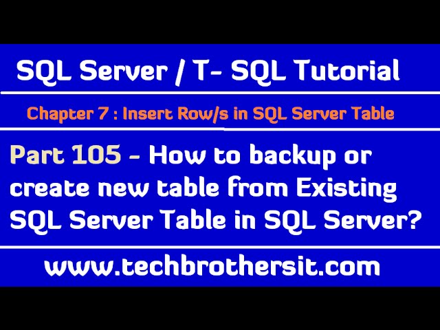 How to backup table or create new table from Existing SQL Server Table -SQL Server Tutorial Part 105