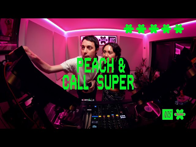 Peach & Call Super ☆ NTS RUSH MIX