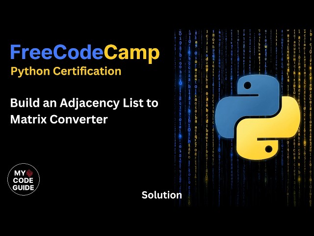 Build an Adjacency List to Matrix Converter - FFC Python Course