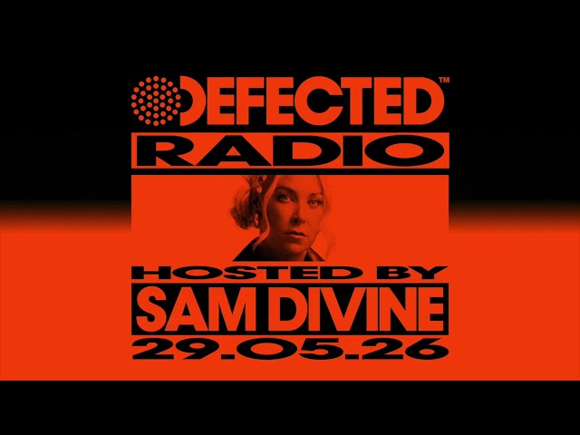 Defected Radio Show Hosted by Sam Divine 29.05.26