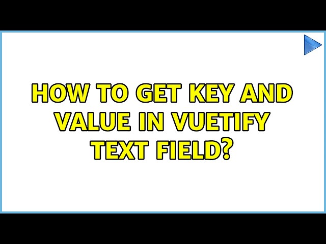 How to get key and value in Vuetify text field?