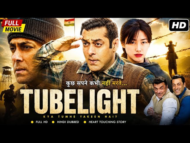 Tubelight (2017) Full Hindi Dubbed Movie | Salman khan | HD Bollywood Movie