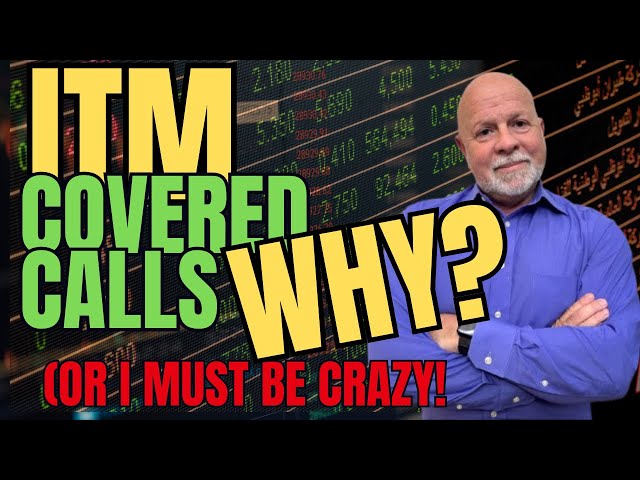 Why I Sell In The Money Covered Calls