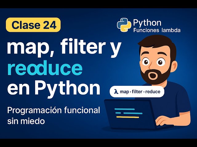 Clase 24 - Programación funcional en Python: map, filter y reduce