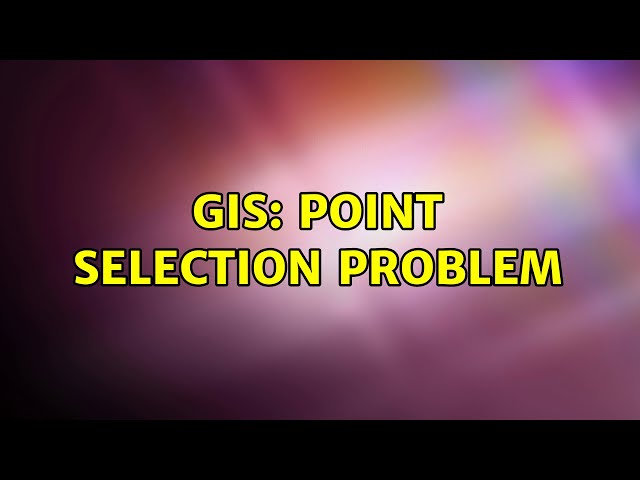 GIS: Point selection problem