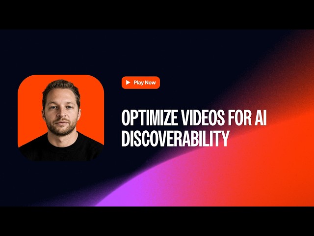 Optimizing videos for AI discoverability